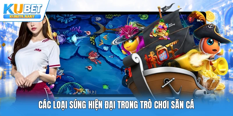 Các loại súng hiện đại trong trò chơi săn cá